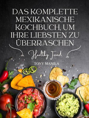 Das komplette mexikanische Kochbuch, um Ihre Liebsten zu überraschen - Audiobook